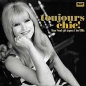Various Artists - Toujours Chic! More French Girl Sin ryhmässä CD @ Bengans Skivbutik AB (1555951)