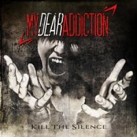 My Dear Addiction - Kill The Silence ryhmässä CD @ Bengans Skivbutik AB (1560535)