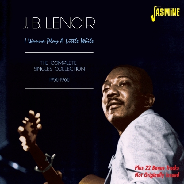 J.B. Lenoir - I Wanna Play A Little While ryhmässä CD / Myydyimmät @ Bengans Skivbutik AB (1561117)