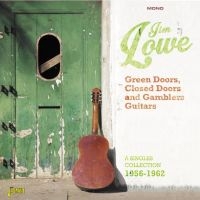 Lowe Jim - Green Doors, Closed Doors & Gambler ryhmässä CD @ Bengans Skivbutik AB (1561142)