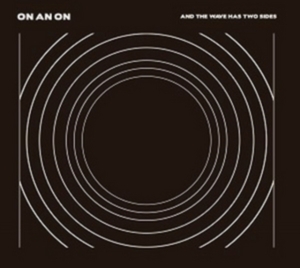 On And On - And Then Wave Has Two Sides ryhmässä CD @ Bengans Skivbutik AB (1561200)