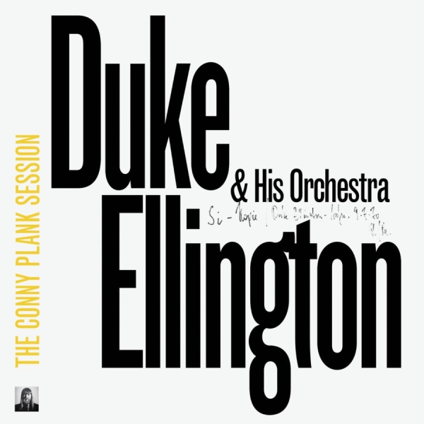 Duke Ellington & His Orchestra - The Conny Plank Session ryhmässä CD / Jazz/Blues @ Bengans Skivbutik AB (1570954)