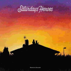 Saturdays Heroes - Hometown Serenade Lp Clear Orange L ryhmässä VINYYLI @ Bengans Skivbutik AB (1692831)