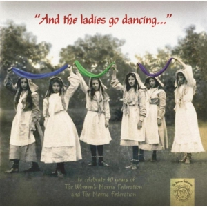 Womens Morris Federation - And The Ladis Go Dancing ryhmässä CD @ Bengans Skivbutik AB (1702298)