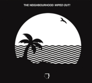 Neighbourhood The - Wiped Out! ryhmässä CD @ Bengans Skivbutik AB (1703503)