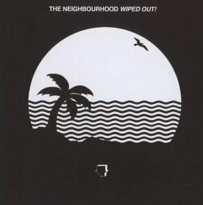 Neighbourhood The - Wiped Out! ryhmässä CD @ Bengans Skivbutik AB (1703503)