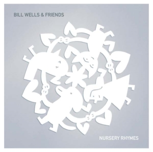 Wells Bill & Friends - Nursery Rhymes ryhmässä CD @ Bengans Skivbutik AB (1703951)