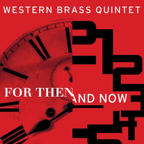 Western Brass Quintet - For Then And Now ryhmässä CD / Pop @ Bengans Skivbutik AB (1705167)
