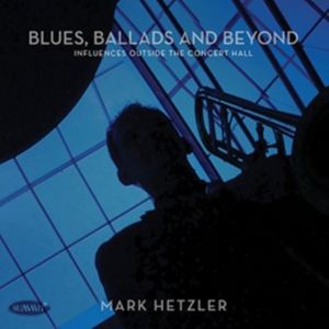 Hetzler Mark - Blues, Ballads And Beyond: Influenc ryhmässä CD @ Bengans Skivbutik AB (1705169)