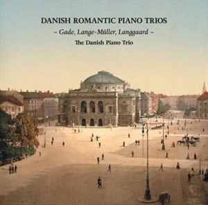 Gade / Lange-Müller / Langgaard - Danish Romantic Piano Trios ryhmässä CD @ Bengans Skivbutik AB (1707362)