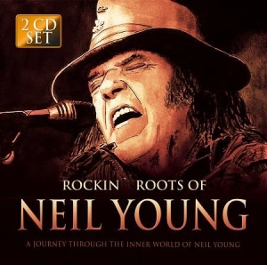 Young Neil - Rockin' Roots Of Neil ryhmässä CD @ Bengans Skivbutik AB (1707953)