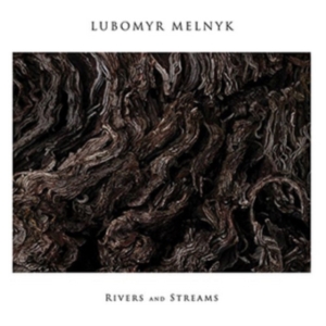 Melnyk Lubomyr - Rivers And Streams ryhmässä CD @ Bengans Skivbutik AB (1710250)