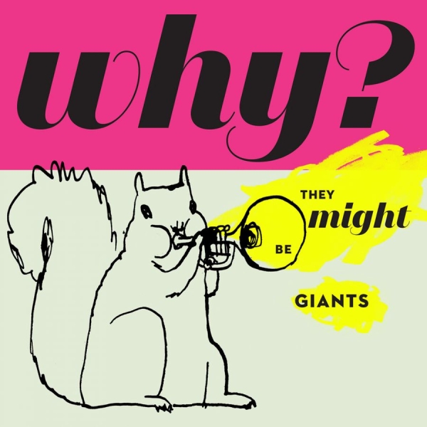 They Might Be Giants - Why? ryhmässä CD / Myydyimmät @ Bengans Skivbutik AB (1710831)