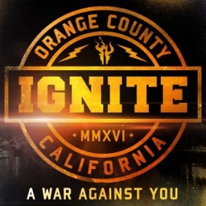 Ignite - A War Against You ryhmässä CD / Hårdrock/ Heavy metal @ Bengans Skivbutik AB (1712387)