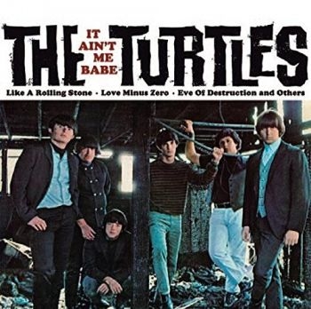 Turtles - It Ain 'T Me Babe ryhmässä VINYYLI / Myydyimmät @ Bengans Skivbutik AB (1712449)