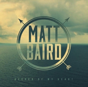 Matt Baird - Keeper Of My Heart ryhmässä CD @ Bengans Skivbutik AB (1713026)