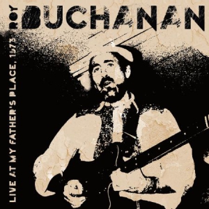 Buchanan Roy - My Father's Place '73 ryhmässä CD @ Bengans Skivbutik AB (1718807)
