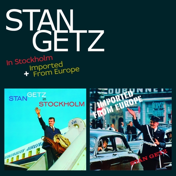 Stan Getz - In Stockholm/Imported From Europe ryhmässä CD / Myydyimmät @ Bengans Skivbutik AB (1723769)