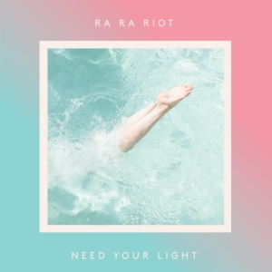 Ra Ra Riot - Need Your Light ryhmässä VINYYLI @ Bengans Skivbutik AB (1729675)