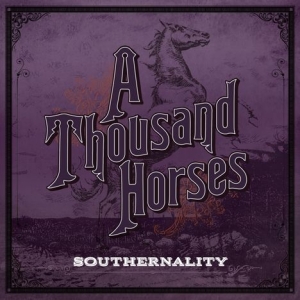 A Thousand Horses - Southernality ryhmässä CD @ Bengans Skivbutik AB (1733839)