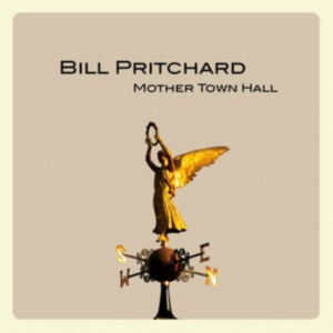 Pritchard Bill - Mother Town Hall ryhmässä CD @ Bengans Skivbutik AB (1735096)