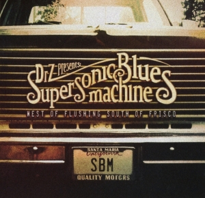 Supersonic Blues Machine - West Of Flushing, South Of Frisco ryhmässä CD @ Bengans Skivbutik AB (1737287)