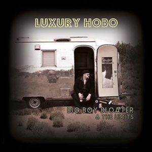 Big Boy Bloater & The Limits - Luxury Hobo ryhmässä CD @ Bengans Skivbutik AB (1737288)