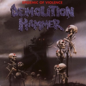 Demolition Hammer - Epidemic Of Violence (Re-Issue) ryhmässä CD @ Bengans Skivbutik AB (1738077)