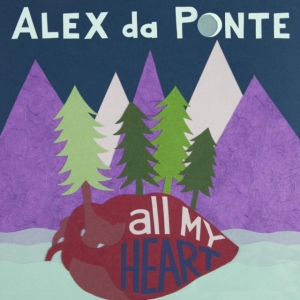 De Ponte Alex - All My Heart ryhmässä CD @ Bengans Skivbutik AB (1788349)