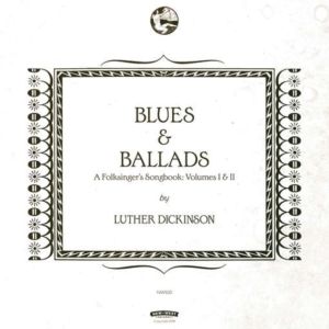 Dickinson Luther - Blues & Ballads (A Folksinger's Son ryhmässä CD @ Bengans Skivbutik AB (1791319)