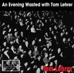 Lehrer Tom - An Evening Wasted With Tom Lehrer ryhmässä CD @ Bengans Skivbutik AB (1795178)
