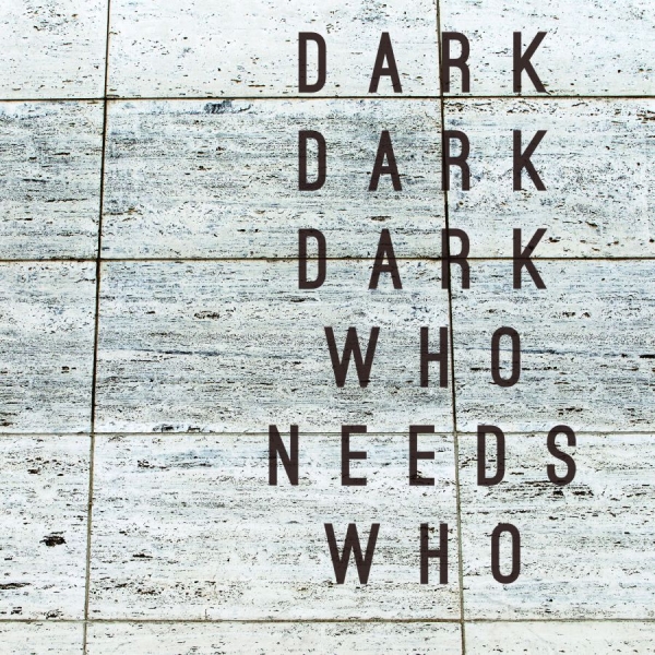 Dark Dark Dark - Who Needs Who ryhmässä CD / Pop @ Bengans Skivbutik AB (1795924)