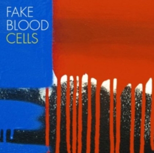 Fake Blood - Cells ryhmässä CD @ Bengans Skivbutik AB (1796064)