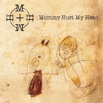 Mommy Hurt My Head - Mommy Hurt My Head ryhmässä CD / Myydyimmät @ Bengans Skivbutik AB (1796668)