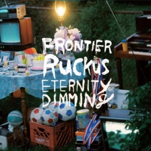 Frontier Ruckus - Eternity Of Dimming ryhmässä CD @ Bengans Skivbutik AB (1796686)