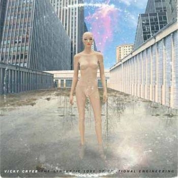 Vicky Cryer - Synthetic Love Of Emotional Enginee ryhmässä CD / Myydyimmät @ Bengans Skivbutik AB (1796760)