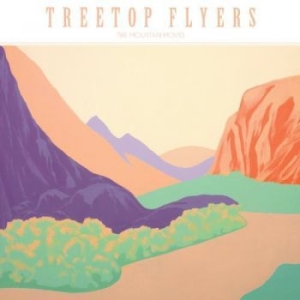 Treetop Flyers - Mountain Moves ryhmässä CD @ Bengans Skivbutik AB (1796819)