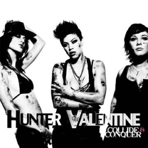 Hunter Valentine - Collide And Conquer ryhmässä CD @ Bengans Skivbutik AB (1796864)
