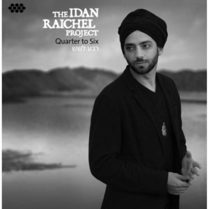 Idan Raichel Project - Quarter To Six ryhmässä CD @ Bengans Skivbutik AB (1796954)