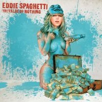 Eddie Spaghetti - Value Of Nothing ryhmässä CD @ Bengans Skivbutik AB (1797014)