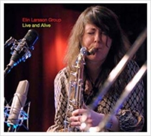Elin Larsson Group - Live And Alive ryhmässä CD @ Bengans Skivbutik AB (1797023)