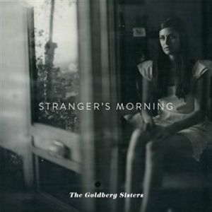 Goldberg Sisters - Stranger's Morning ryhmässä CD @ Bengans Skivbutik AB (1797181)