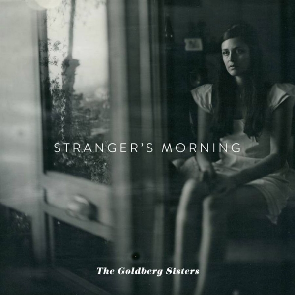 Goldberg Sisters - Stranger's Morning ryhmässä CD / Myydyimmät @ Bengans Skivbutik AB (1797181)