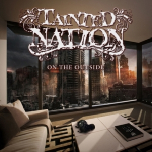 Tainted Nation - On The Outside ryhmässä CD @ Bengans Skivbutik AB (1810213)