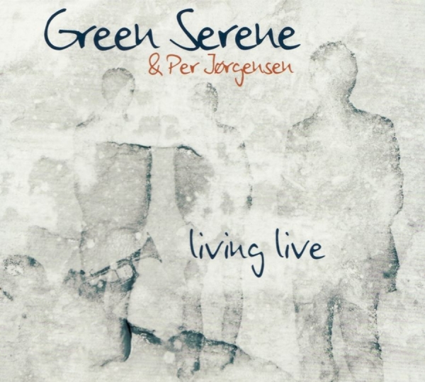 Green Serene And Per Jörgensen - Livinglive ryhmässä CD / Jazz/Blues @ Bengans Skivbutik AB (1810263)