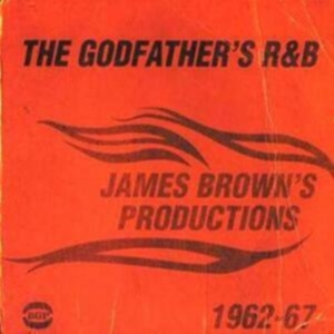 Various Artists - Godfather's R&B: James Brown's Prod ryhmässä CD @ Bengans Skivbutik AB (1810491)