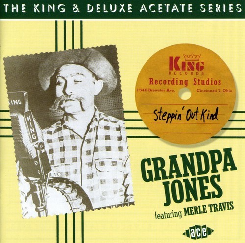 Grandpa Jones - Steppin' Out Kind: The King & Delux ryhmässä CD / Jazz/Blues @ Bengans Skivbutik AB (1810624)