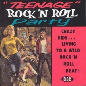Various Artists - Teenage Rock 'N' Roll Party ryhmässä CD @ Bengans Skivbutik AB (1810825)
