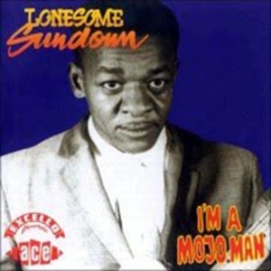 Lonesome Sundown - I'm A Mojo Man ryhmässä CD @ Bengans Skivbutik AB (1810826)