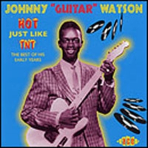 Watson Johnny Guitar - Hot Just Like Tnt ryhmässä CD @ Bengans Skivbutik AB (1810857)